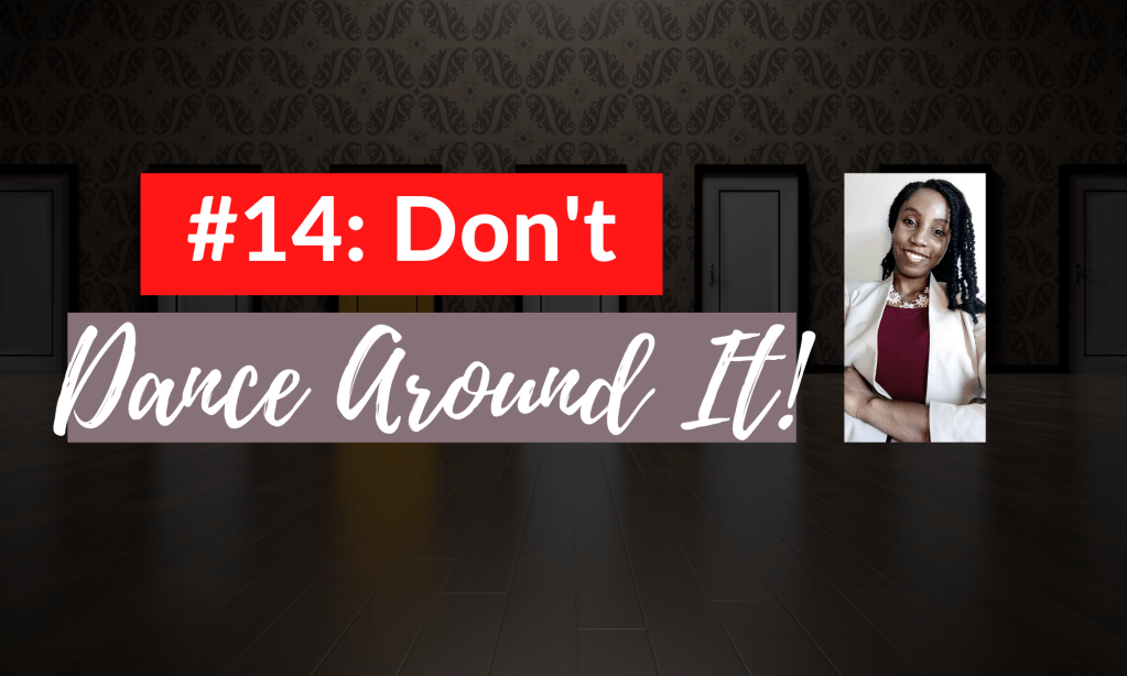 EP #14: Don’t Dance Around&nbsp;It!