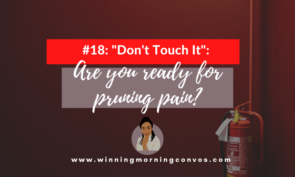 EP #18: Don’t Touch It: Are You Ready for Pruning Pain?