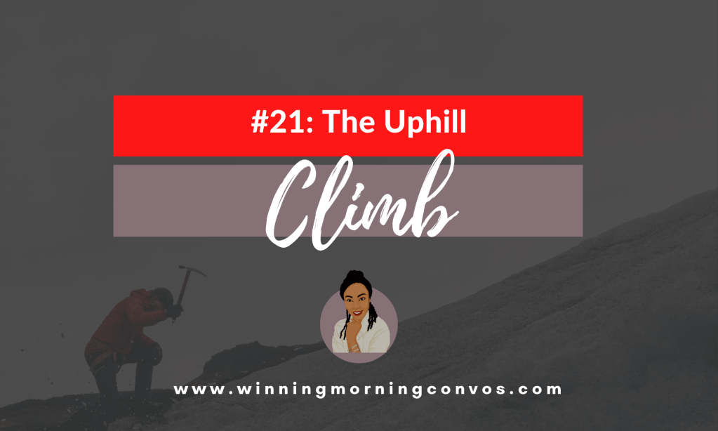 EP #21: The Uphill Climb (And How to Break the Resistance)