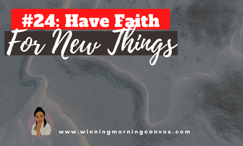 EP #24: Have Faith for New&nbsp;Things